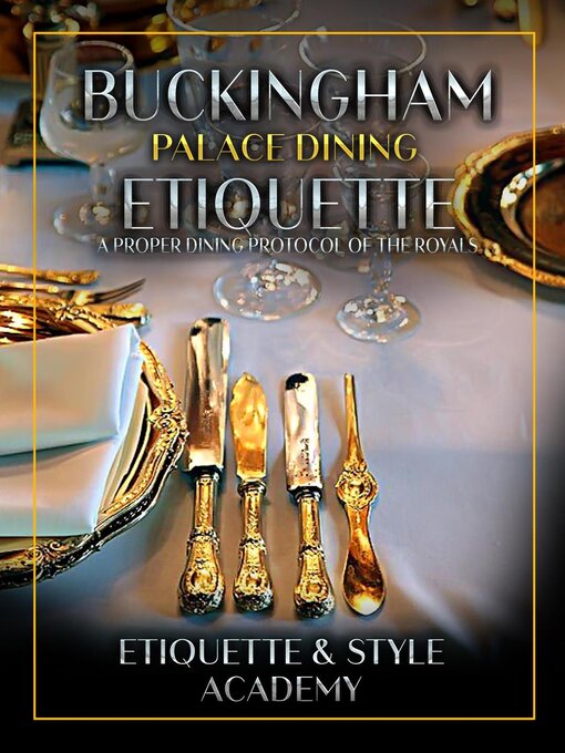 Title details for Buckingham Palace Dining Etiquette by Etiquette & Style Academy - Wait list
